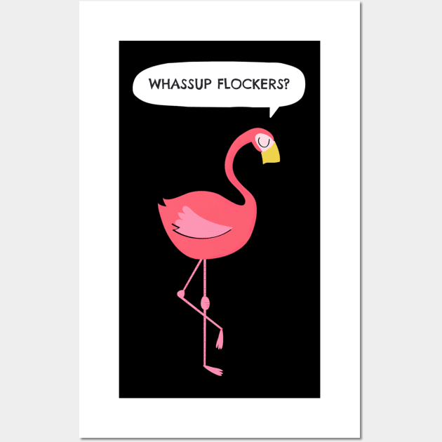 Flamingo Design Whassup Flockers Wall Art by Naegele Frosty